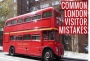 5 mistakes you'll make in your first 3 days in London